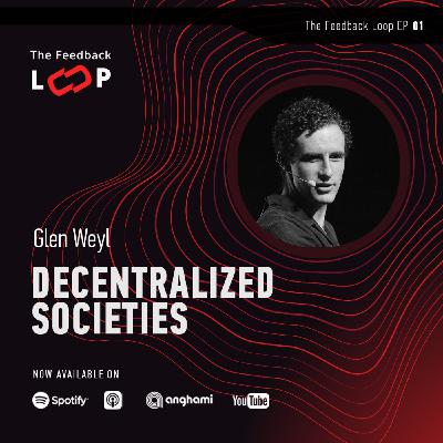 Decentralized Societies with Glen Weyl