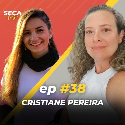 SecaCast # 38 | Será que uma nutricionista faz diferença no processo de emagrecimento? | ft. Nutri Cristiane Pereira