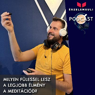 Milyen fülessel lesz a lagjobb élmény a meditáció? +  Mire figyelj oda a meditáció után?