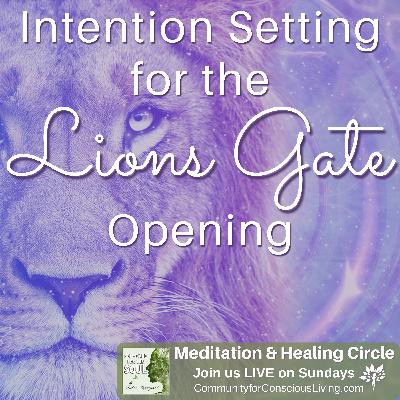 Intention Setting for the Lion's Gate Opening