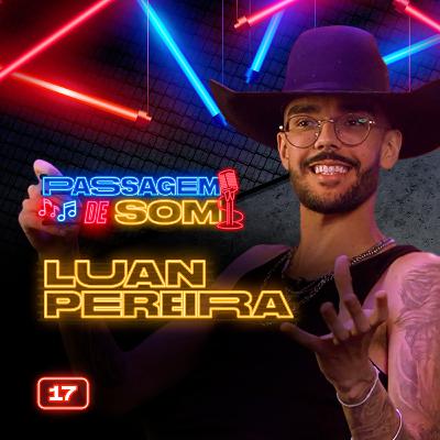 #17 Passagem de Som com Luan Pereira