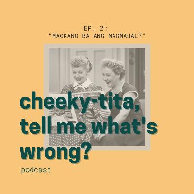 2: Magkano ba ang magmahal?