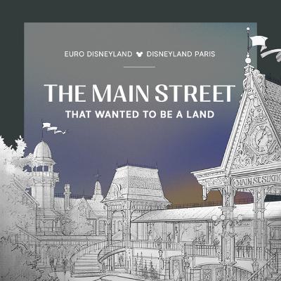 Main Street, U.S.A. ¬ The Main Street that wanted to be a land (🇺🇸 English)
