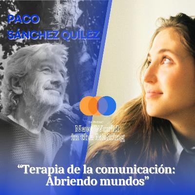 Terapia de la comunicación: Abriendo mundos - Paco Sánchez Quílez Terapia de la comunicación: Abriendo mundos - Paco Sánchez Quílez
