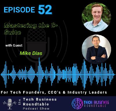 Mastering the C-Suite: Insights from Mike Dias on CEO Coaching