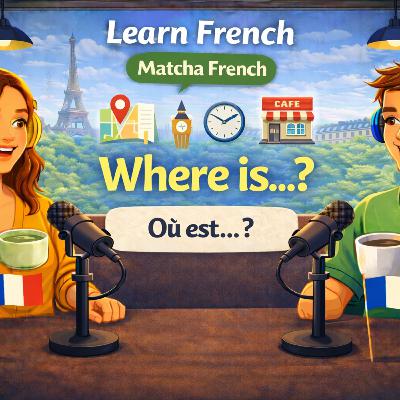 Ask Simple Questions in French – Où est…, C’est où…, À quelle heure… ? (A1–A2)