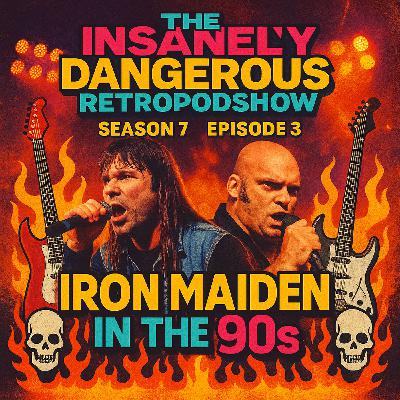 Season 7 Episode 3 - Iron Maiden in the 1990's