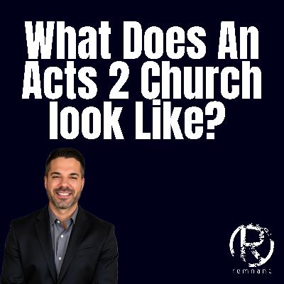 What Does An Acts 2 Church Look Like? | The Todd Coconato Show