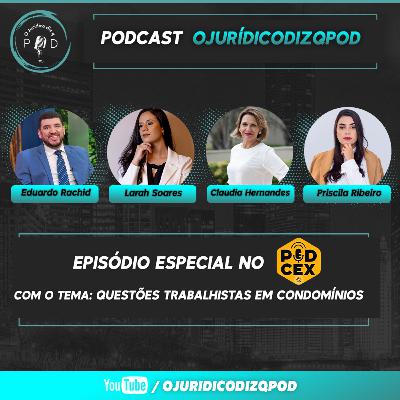 Questões Trabalhistas em Condomínios | Episódio Especial - PODCEX | EP58