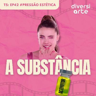 Pressão Estética: A substância