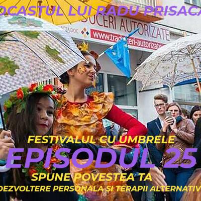 Episodul 25.2 - Podcastul lui Radu Prisacaru - Spune Povestea Ta - Dezvoltare Personala si Terapii Alternative