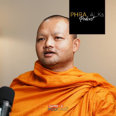 PHRA TALKs Podcast EP. 2: ตักบาตรต้องถามพระ