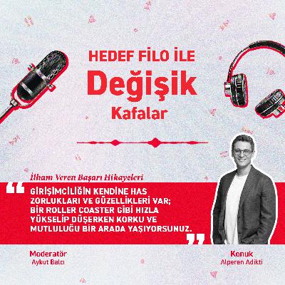 Girişimcilik Bir Roller Coaster: Alperen Adikti ile Heltia Hikayesi