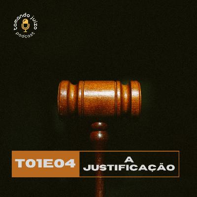 T01E04 - A Justificação
