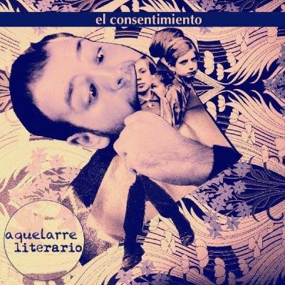Aquelarre literario — El consentimiento (8)
