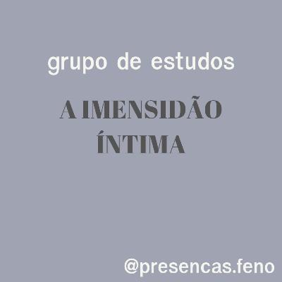 #04 Grupo de estudos - A imensidão íntima (Gaston Bachelard)