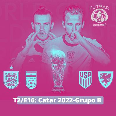 T2/E16: Catar 2022-Grupo B T2/E16: Catar 2022-Grupo B