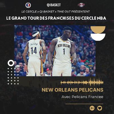 02 New Orleans Pelicans - Le Grand Tour des Franchises avec Pelicans France