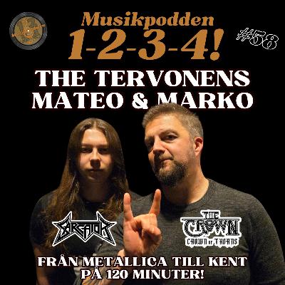 #58 - The Tervonens, Mateo & Marko. Från Metallica till Kent på 120 minuter! #58 - The Tervonens, Mateo & Marko. Från Metallica till Kent på 120 minuter!