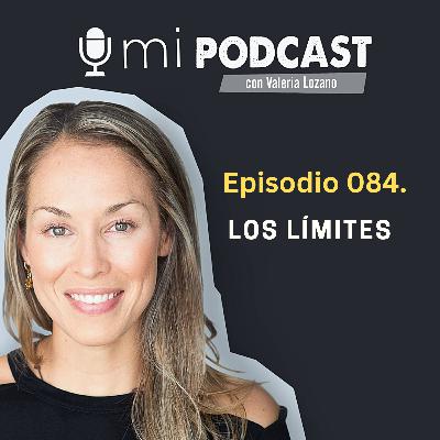 Episodio 084. Los límites Episodio 084. Los límites