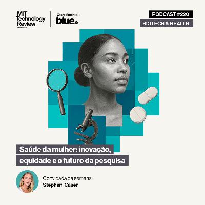 Saúde da mulher: inovação, equidade e o futuro da pesquisa 👩🏼‍⚕️ #220