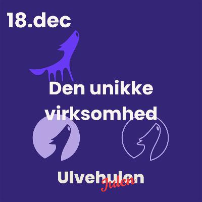 Ulvejulen - 18. december: Hvorfor din virksomhed skal være unik - og hvordan du gør det