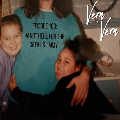 Vern And Vern Episode 103: I'm Not Here for the Details Jimmy Vern And Vern Episode 103: I'm Not Here for the Details Jimmy