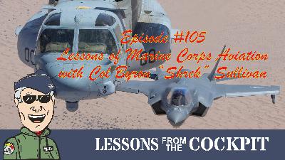 Episode #105: Lessons from Marine Corps Aviation with Colonel Byron “Shrek” Sullivan