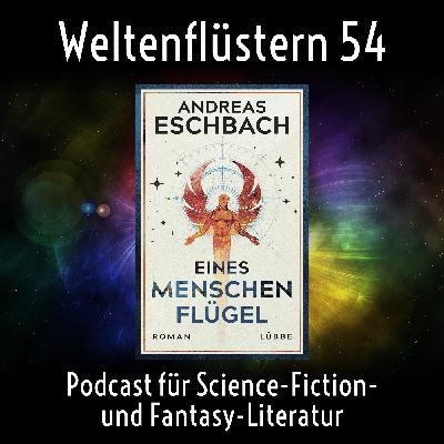 Episode 54 mit "eines Menschen Flügel" von Andreas Eschbach