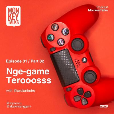 Ngegame Terooosss Part 2 Ngegame Terooosss Part 2