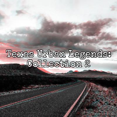 Episode 139: Patreon Leak: Texas Urban Legends Collection 2 Episode 139: Patreon Leak: Texas Urban Legends Collection 2
