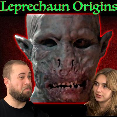 Episode 07: Leprechaun Origins & Franchise Wrap up Episode 07: Leprechaun Origins & Franchise Wrap up
