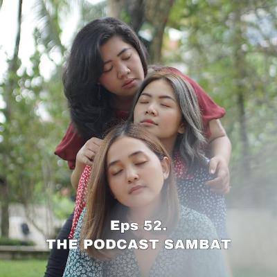 Episode 52: Karena Tak Selamanya Selingkuh Itu Indah