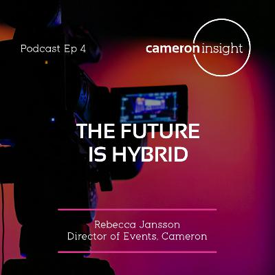 Insights Episode 4: Rebecca Jansson, The Future is Hybrid