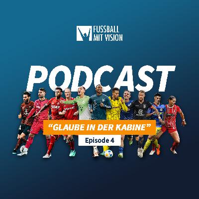 „Glaube in der Kabine“ – mit NLZ Trainer Christian Köppel | Folge 4