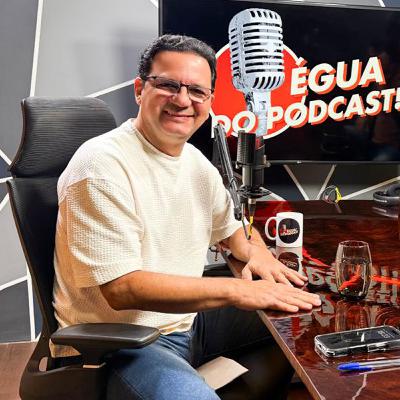 ÉGUA DO PODCAST # 164 JÚNIOR FERRARI ( DEP. FEDERAL )