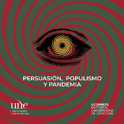 Persuasión, populismo y pandemia: los discursos políticos frente a la Covid-19
