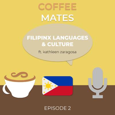 Episode 2: Filipinx Languages & Culture w/ Kathleen Zaragosa Episode 2: Filipinx Languages & Culture w/ Kathleen Zaragosa