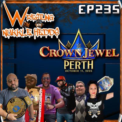 Wrestling with NuKKle HeDDs EP.235- Crown Jewel Perth #wrestling #independentwrestling