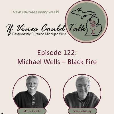 Episode 122: Michael Wells – Black Fire