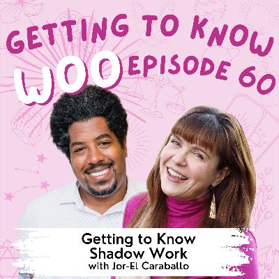 Episode 60 - Getting to Know Shadow Work with Jor-El Caraballo