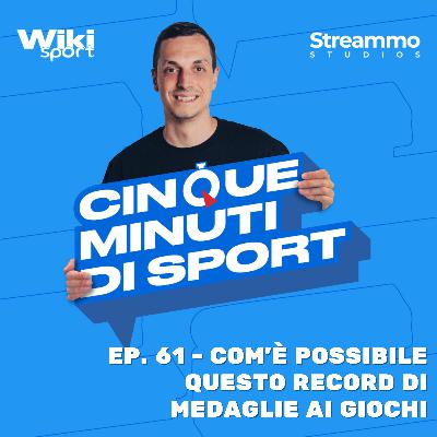 Ep. 61 | Com’è possibile questo record di medaglie ai Giochi Ep. 61 | Com’è possibile questo record di medaglie ai Giochi