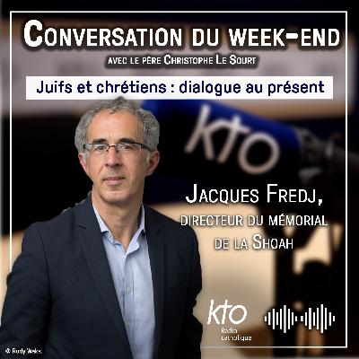 Juifs et chrétiens : dialogue au présent du 28 juin 2025 avec Jacques Fredj