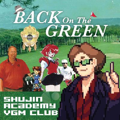 Episode 48 - Back on the Green!