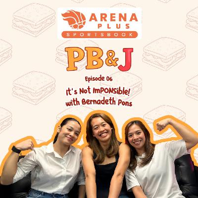 EP 6 It’s Not ImPONSible! with Bernadeth Pons