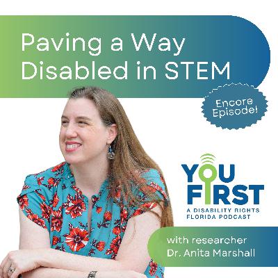 Encore Episode: Paving a Way Disabled in STEM - with Dr. Anita Marshall