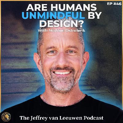 #46 - Psychotherapist: Rethinking Autism, Education, and Mindfulness | Michael Ostrolenk