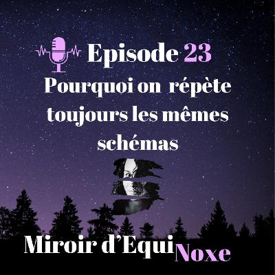 Episode 23 - Les répétitions de schémas Episode 23 - Les répétitions de schémas