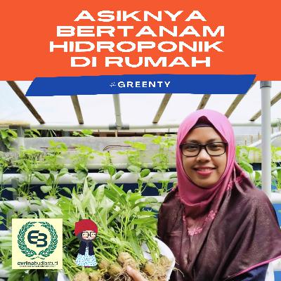 #Greenty Eps 6 : Asiknya Bertanam Hidroponik di Rumah