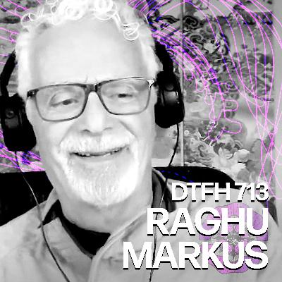 717: Raghu Markus